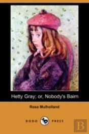 Hetty Gray; Or, Nobody'S Bairn (Dodo Press)