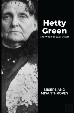 Bertrand.pt - Hetty Green - The Witch Of Wall Street
