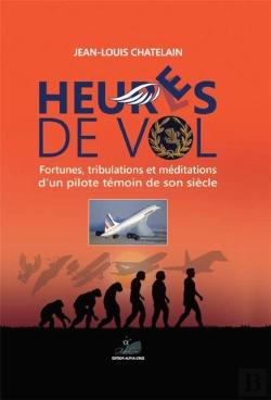 Bertrand.pt - Heur(E)S De Vol ; Fortunes Tribulations  Et Méditations D'Un Pilote Témoin De Son Siècle