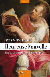 Heureuse Nouvelle : Une Traduction De L'Évangile De Marc
