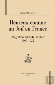 Heureux Comme Un Juif En France ; Intégration, Identité, Culture (1900-1932)