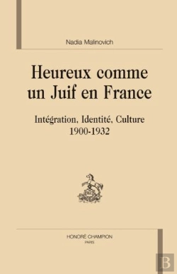 Bertrand.pt - Heureux Comme Un Juif En France ; Intégration, Identité, Culture (1900-1932)