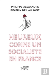 Heureux Comme Un Socialiste En France
