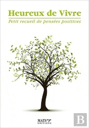 Heureux De Vivre - Petit Recueil De Pensees Positives