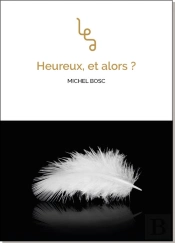 Heureux, Et Alors ?