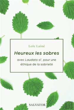 Bertrand.pt - Heureux Les Sobres ; Avec Laudato Si', Pour Une Éthique De La Sobriété