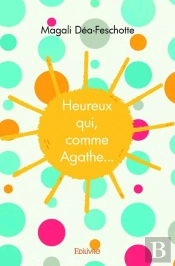 Heureux Qui, Comme Agathe...