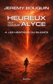 Heureux Qui Comme Alyce Tome 4 : Les Héritiers Du Silence