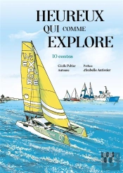 Heureux Qui Comme Explore : 10 Contes