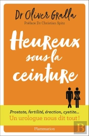 Heureux Sous La Ceinture ; Un Urologue Nous Dit Tout