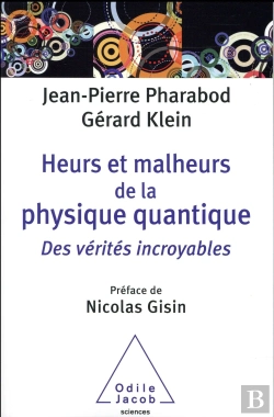 Bertrand.pt - Heurs Et Malheurs De La Physique Quantique ; Des Vérités Incroyables