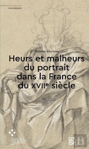 Heurs Et Malheurs Du Portrait Dans La France Du Xviie Siècle
