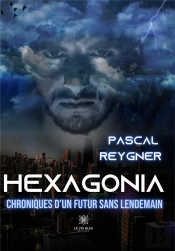 Hexagonia - Chroniques D Un Futur Sans Len