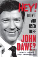 Hey! Didn'T You Used To Be John Dawe?