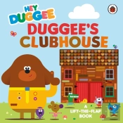 Hey Duggee: Duggeeâ€™S Clubhouse