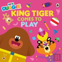 Hey Duggee: King Tiger Comes To Play