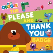 Hey Duggee: The Please And Thank You Badge