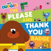 Hey Duggee: The Please And Thank You Badge