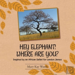 Bertrand.pt - Hey Elephant! Where Are You?: Inspired By An African Safari For Landon James