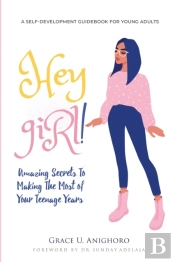Hey Girl!: Amazing Secrets To Making The