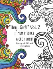 ''Hey, Girl!'' Vol. 2 If Mlm Pitches Were Honest
