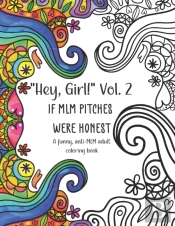 'Hey, Girl!' Vol. 2 If Mlm Pitches Were Honest