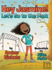 Hey Jasmine! Let'S Go To The Park