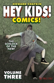 Hey Kids! Comics! Volume 3: The Schlock Of The New