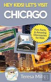 Hey Kids! Let'S Visit Chicago
