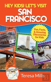 Hey Kids! Let'S Visit San Francisco: Fun