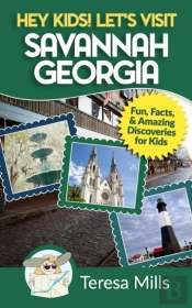 Hey Kids! Let'S Visit Savannah Georgia: