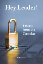 Hey Leader! Secrets From The Trenches
