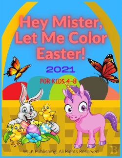 Bertrand.pt - Hey Mister, Let Me Color Easter! 2021 For Kids 4-8