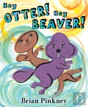 Hey Otter! Hey Beaver!