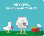 Hey Owl, Do You Want To Play?