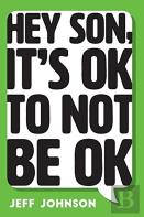 Hey Son, It'S Ok To Not Be Ok
