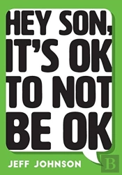 Hey Son, It'S Ok To Not Be Ok