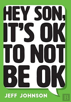 Bertrand.pt - Hey Son, It'S Ok To Not Be Ok