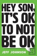 Hey Son, It'S Ok To Not Be Ok
