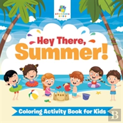 Bertrand.pt - Hey There, Summer! | Coloring Activity Book For Kids