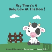 Hey There'S A Baby Cow At The Door!