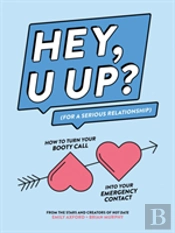 Hey, U Up? (For A Serious Relationship)