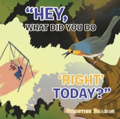 Hey, What Did You Do 'Right' Today
