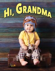 Hi, Grandma