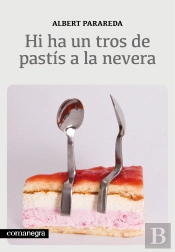 Hi Ha Un Tros De Pastís A La Nevera