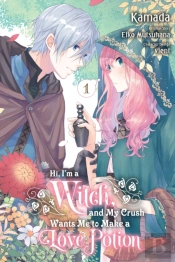 Hi, I'M A Witch, And My Crush Wants Me To Make A Love Potion, Vol. 1