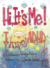Hi, It'S Me! I Have Adhd