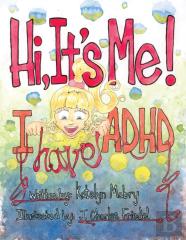 Hi It'S Me! I Have Adhd