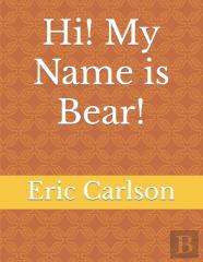 Hi!  My Name Is Bear!