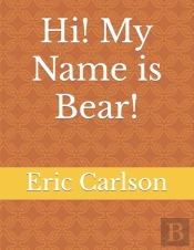 Hi!  My Name Is Bear!